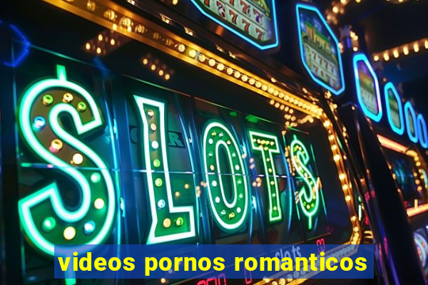 videos pornos romanticos